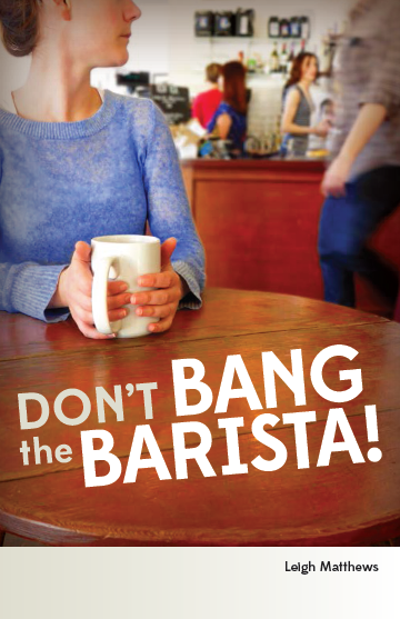 Don’t Bang the Barista!